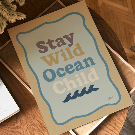 Stay Wild Ocean Child Poster