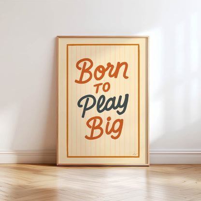Born to Play Big Poster