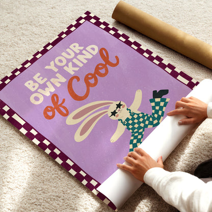 Be Your Own Kind of Cool Poster