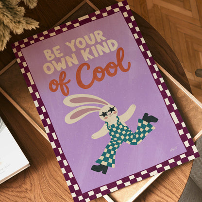 Be Your Own Kind of Cool Poster