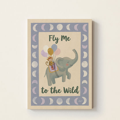 Hand-drawn elephant carrying a monkey holding colorful balloons beneath the phrase Fly Me To The Wild, whimsical nursery wall art for kids bedrooms and playrooms.