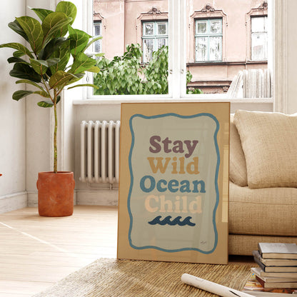 Stay Wild Ocean Child Poster