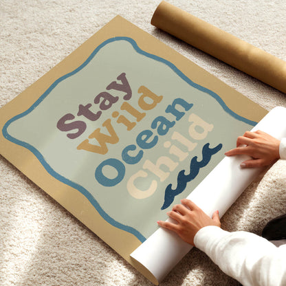 Stay Wild Ocean Child Poster