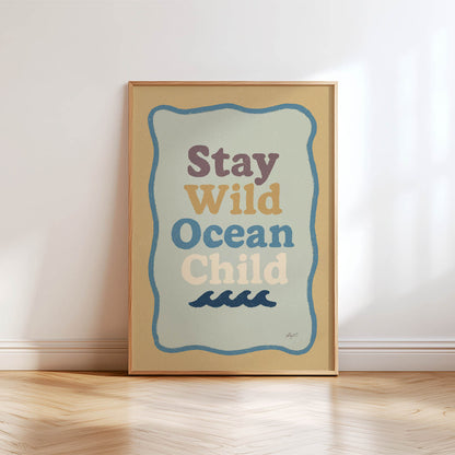 Stay Wild Ocean Child Poster