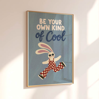 Your Own Kind of Cool Poster